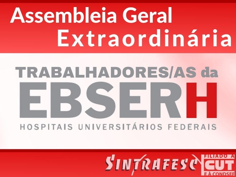 Assembleia Geral Extraordinária dos/as com os(as) empregados(as) públicos(as) da EBSERH lotados no HU/UFSC