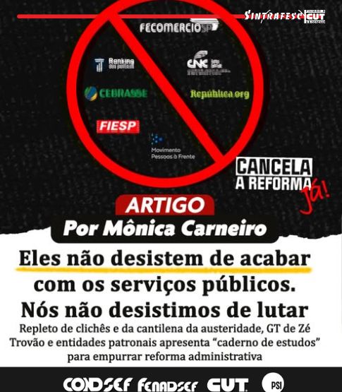 Eles não desistem de acabar com os serviços públicos. Nós não desistimos de lutar