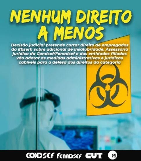 Ebserh: Decisão judicial pode cortar direito de empregados sobre adicional de insalubridade