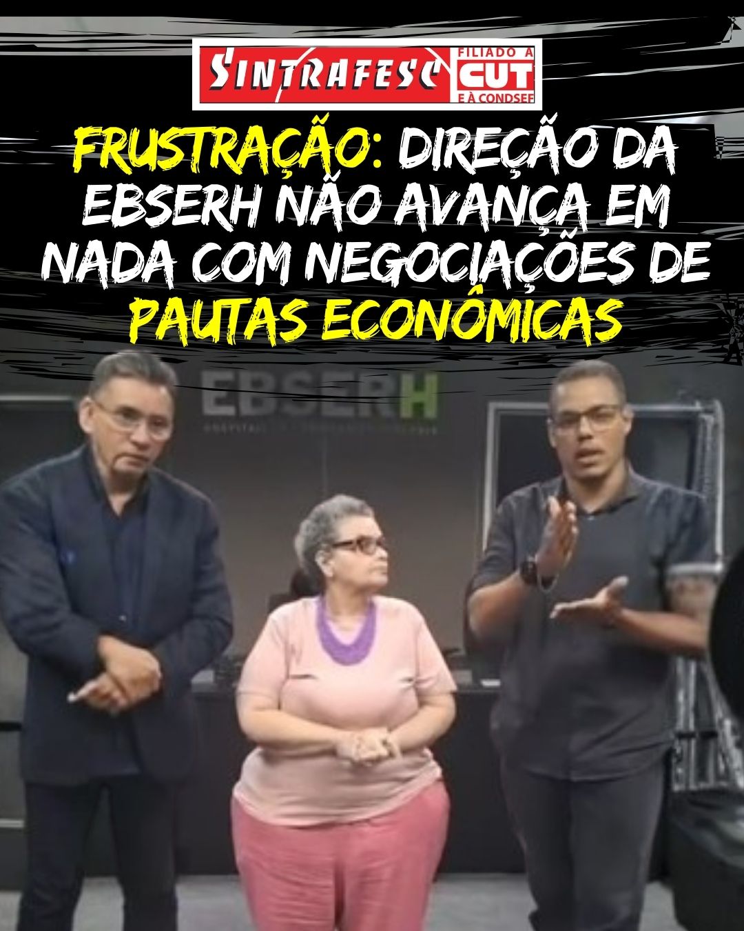 Frustração: Direção da Ebserh não avança em nada com negociações de pautas econômicas