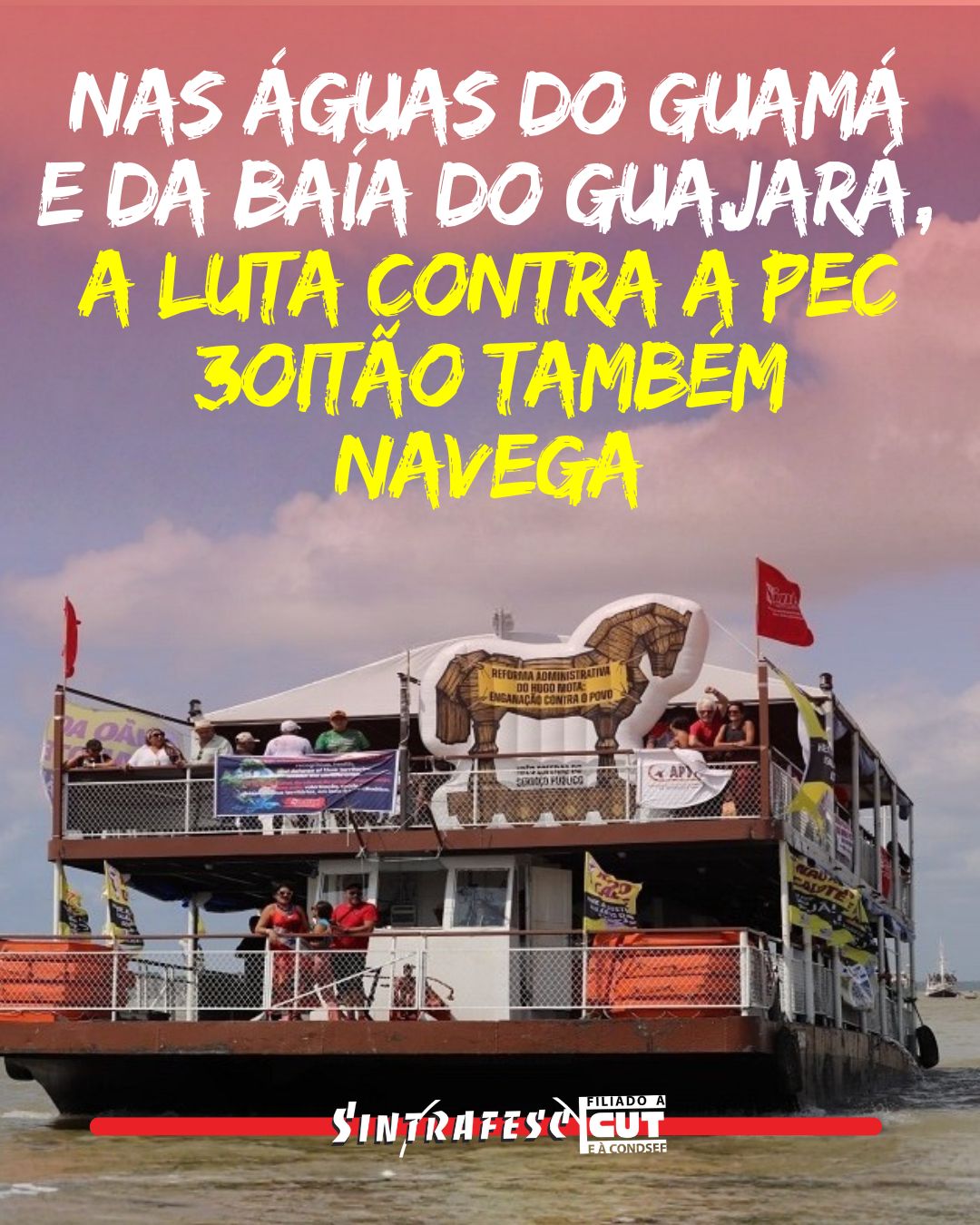 Nas águas do Guamá e da Baía do Guajará, a luta contra a PEC 3Oitão também navega