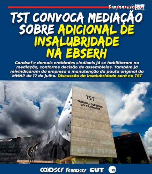 TST convoca mediação sobre adicional de insalubridade na Ebserh