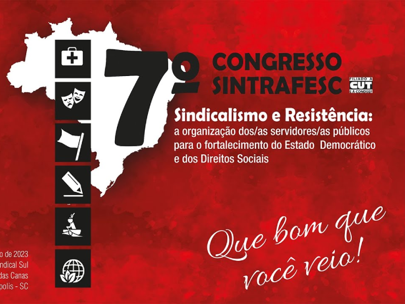 Abertura do 7º Congresso do Sintrafesc